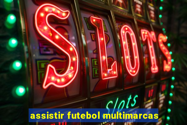 assistir futebol multimarcas